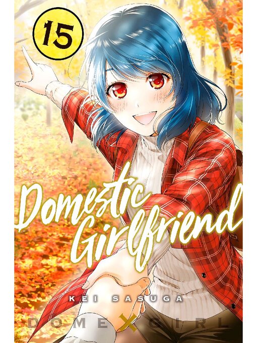Title details for Domestic Girlfriend, Volume 15 by Kei Sasuga - Available